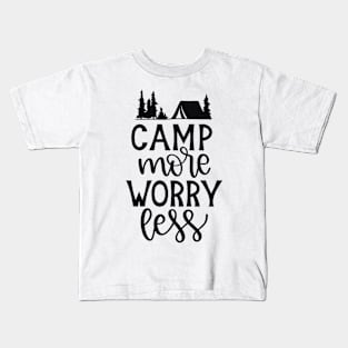 Camp More, Worry Less! Camping Shirt, Outdoors Shirt, Hiking Shirt, Adventure Shirt Kids T-Shirt